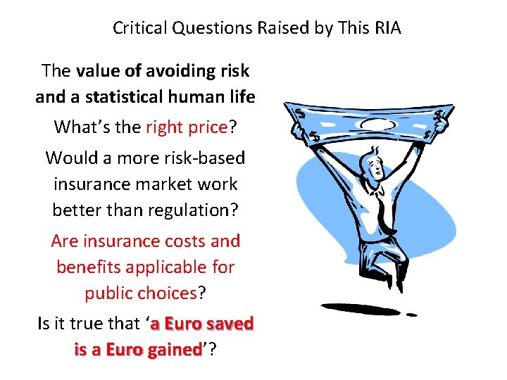 Critical Questions Raised by This RIA The value of avoiding risk and a statistical Critical Questions Raised by This RIA The value of avoiding risk and a statistical
