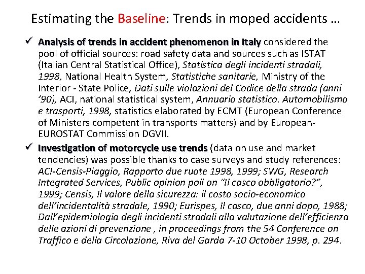 Estimating the Baseline: Trends in moped accidents … ü Analysis of trends in accident Estimating the Baseline: Trends in moped accidents … ü Analysis of trends in accident