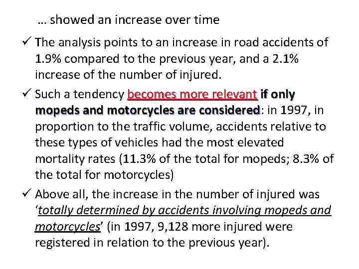 … showed an increase over time ü The analysis points to an increase in … showed an increase over time ü The analysis points to an increase in