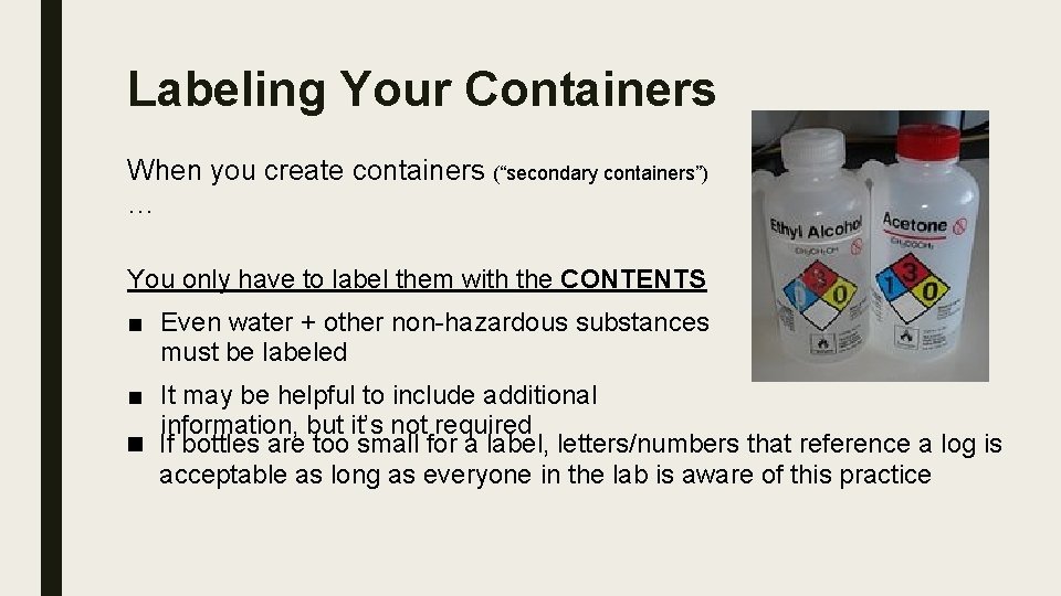 Labeling Your Containers When you create containers (“secondary containers”) … You only have to