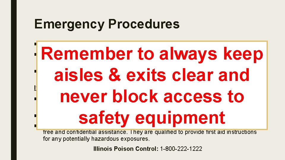 Emergency Procedures ■ Know all potential evacuation routes from your lab Remember to always
