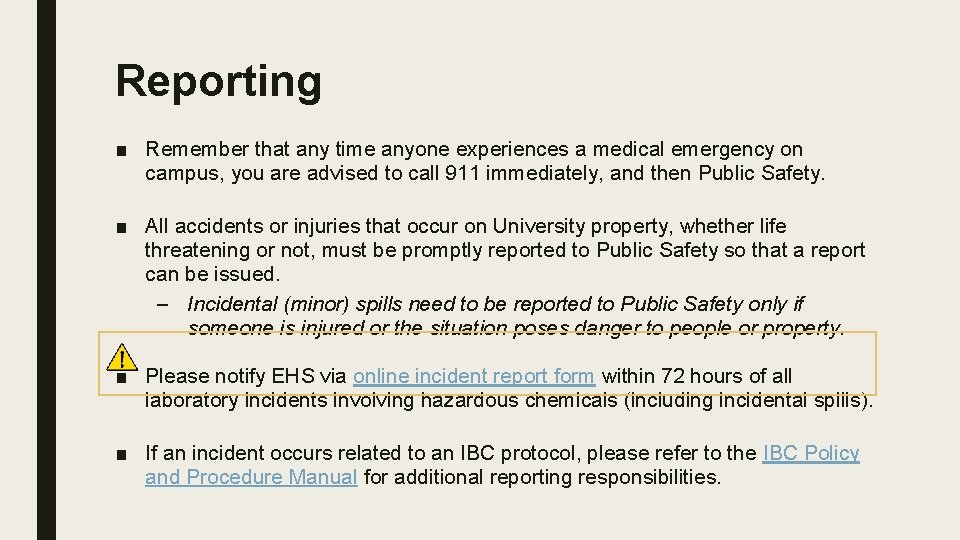 Reporting ■ Remember that any time anyone experiences a medical emergency on campus, you