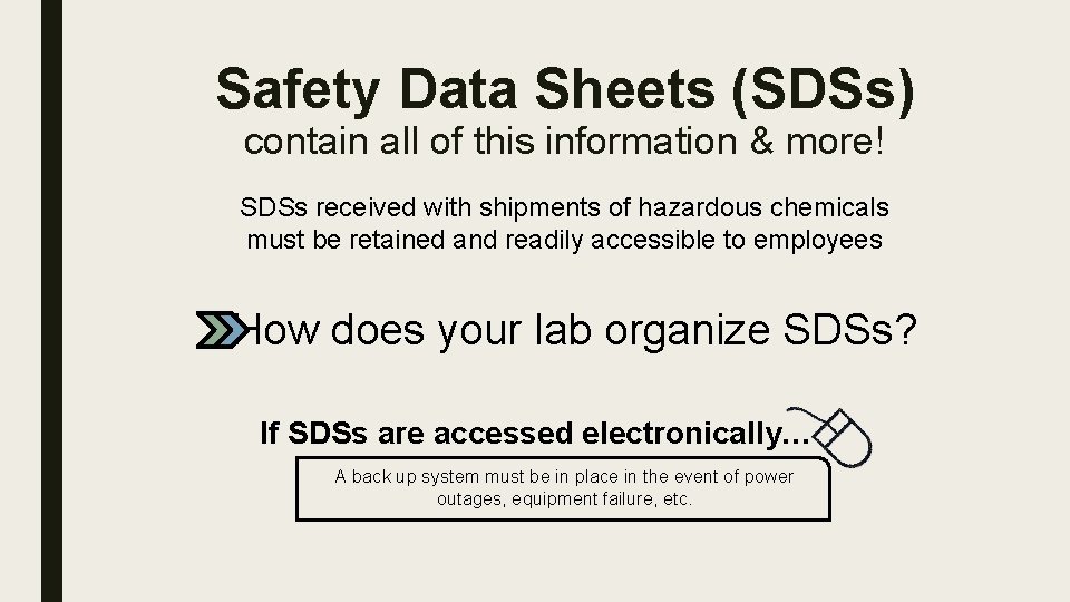 Safety Data Sheets (SDSs) contain all of this information & more! SDSs received with