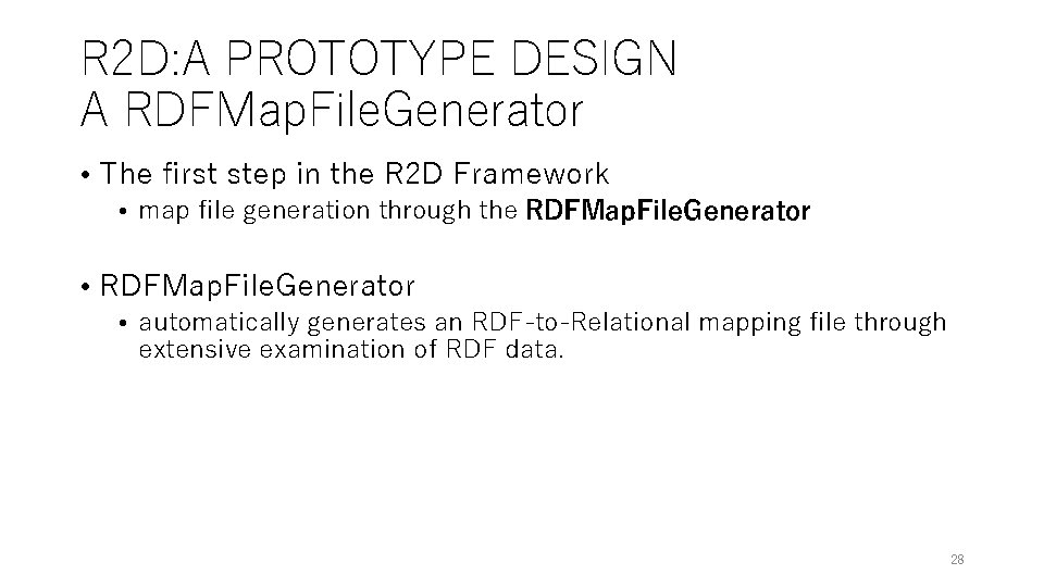 R 2 D: A PROTOTYPE DESIGN A RDFMap. File. Generator • The first step R 2 D: A PROTOTYPE DESIGN A RDFMap. File. Generator • The first step