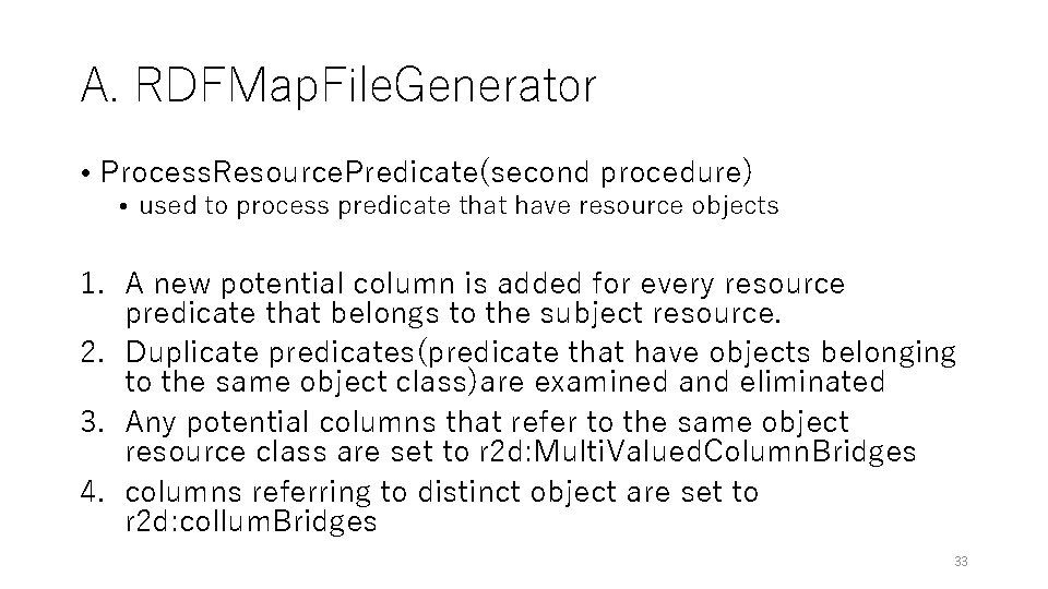 A. RDFMap. File. Generator • Process. Resource. Predicate(second procedure) • used to process predicate A. RDFMap. File. Generator • Process. Resource. Predicate(second procedure) • used to process predicate