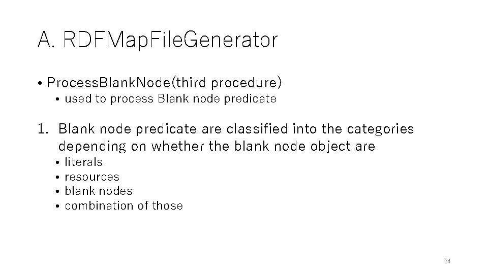 A. RDFMap. File. Generator • Process. Blank. Node(third procedure) • used to process Blank A. RDFMap. File. Generator • Process. Blank. Node(third procedure) • used to process Blank