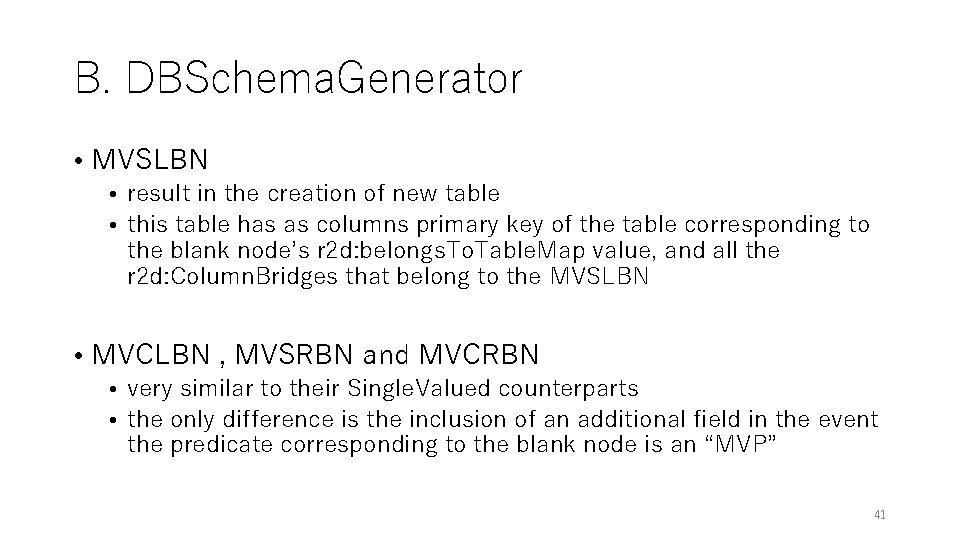 B. DBSchema. Generator • MVSLBN • result in the creation of new table • B. DBSchema. Generator • MVSLBN • result in the creation of new table •