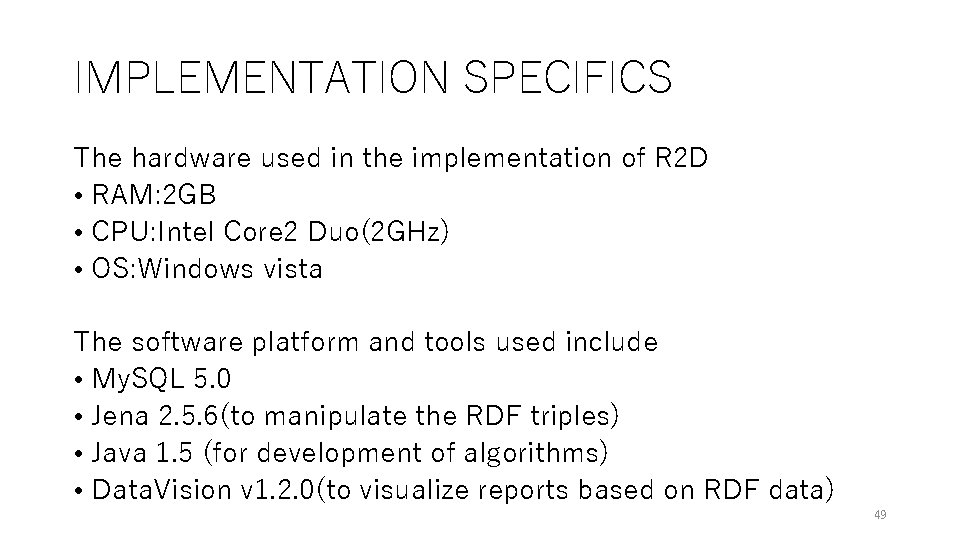 IMPLEMENTATION SPECIFICS The hardware used in the implementation of R 2 D • RAM: IMPLEMENTATION SPECIFICS The hardware used in the implementation of R 2 D • RAM: