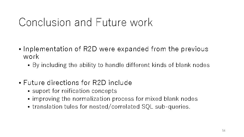 Conclusion and Future work • Inplementation of R 2 D were expanded from the Conclusion and Future work • Inplementation of R 2 D were expanded from the