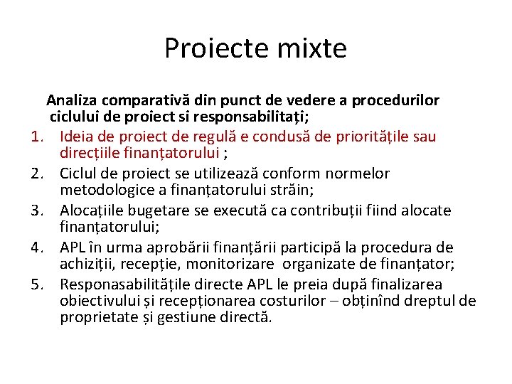 Proiecte mixte Analiza comparativă din punct de vedere a procedurilor ciclului de proiect si