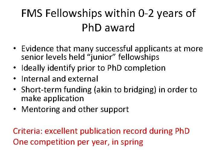 FMS Fellowships within 0 -2 years of Ph. D award • Evidence that many