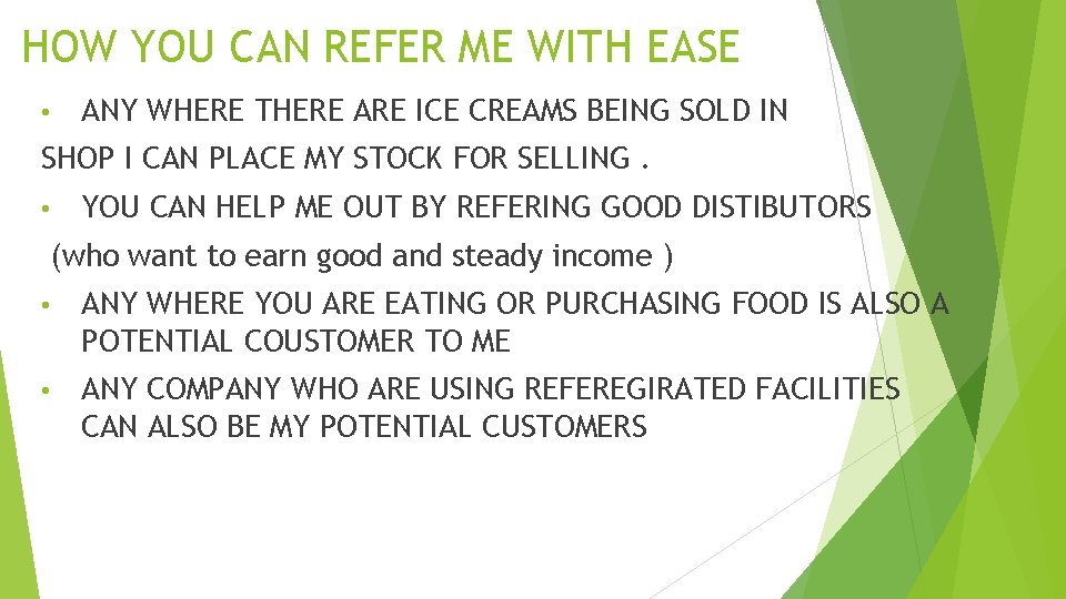 HOW YOU CAN REFER ME WITH EASE • ANY WHERE THERE ARE ICE CREAMS HOW YOU CAN REFER ME WITH EASE • ANY WHERE THERE ARE ICE CREAMS