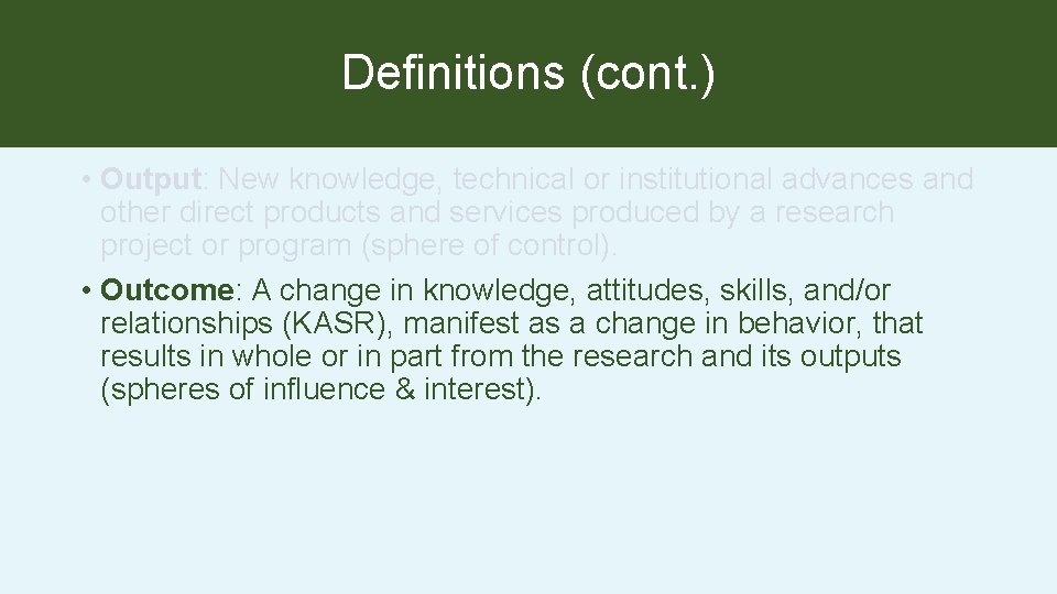 Definitions (cont. ) • Output: New knowledge, technical or institutional advances and other direct Definitions (cont. ) • Output: New knowledge, technical or institutional advances and other direct