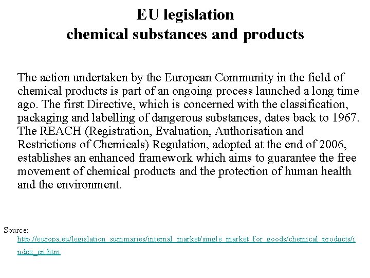 EU legislation chemical substances and products The action undertaken by the European Community in