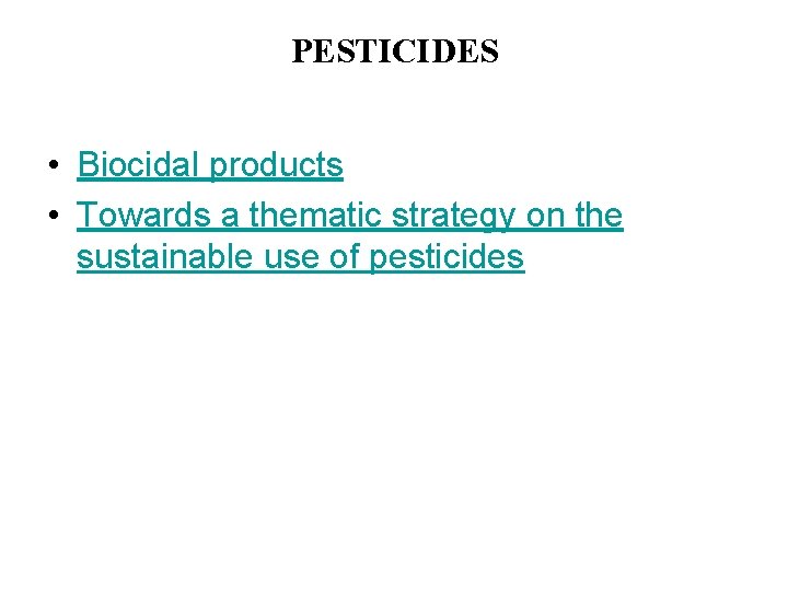 PESTICIDES • Biocidal products • Towards a thematic strategy on the sustainable use of