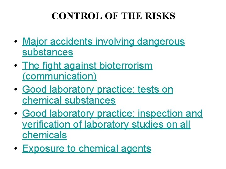 CONTROL OF THE RISKS • Major accidents involving dangerous substances • The fight against