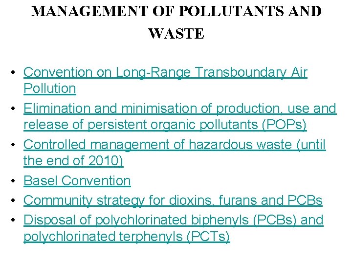 MANAGEMENT OF POLLUTANTS AND WASTE • Convention on Long-Range Transboundary Air Pollution • Elimination