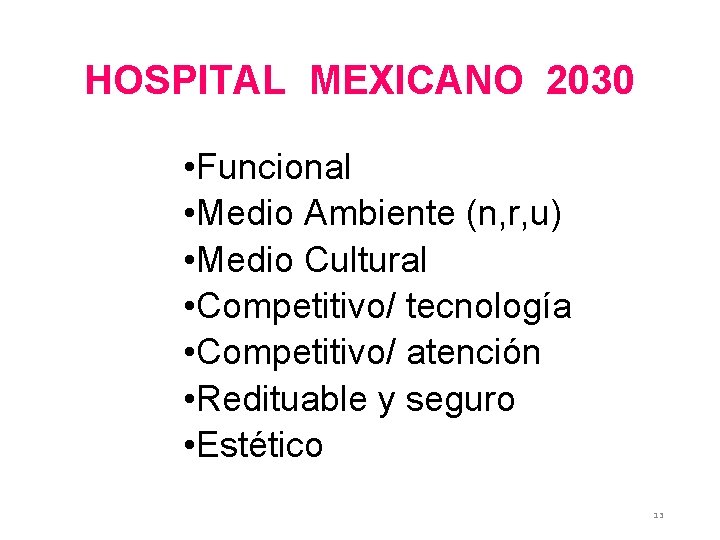 HOSPITAL MEXICANO 2030 • Funcional • Medio Ambiente (n, r, u) • Medio Cultural