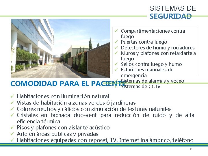 SISTEMAS DE SEGURIDAD COMODIDAD PARA EL ü Compartimentaciones contra fuego ü Puertas contra fuego