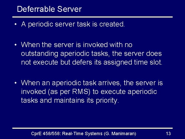 Deferrable Server • A periodic server task is created. • When the server is