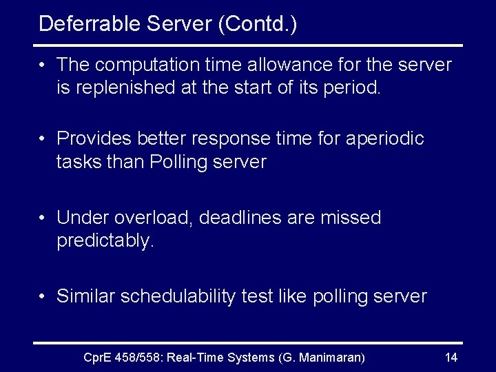 Deferrable Server (Contd. ) • The computation time allowance for the server is replenished