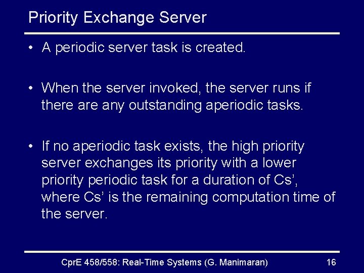 Priority Exchange Server • A periodic server task is created. • When the server