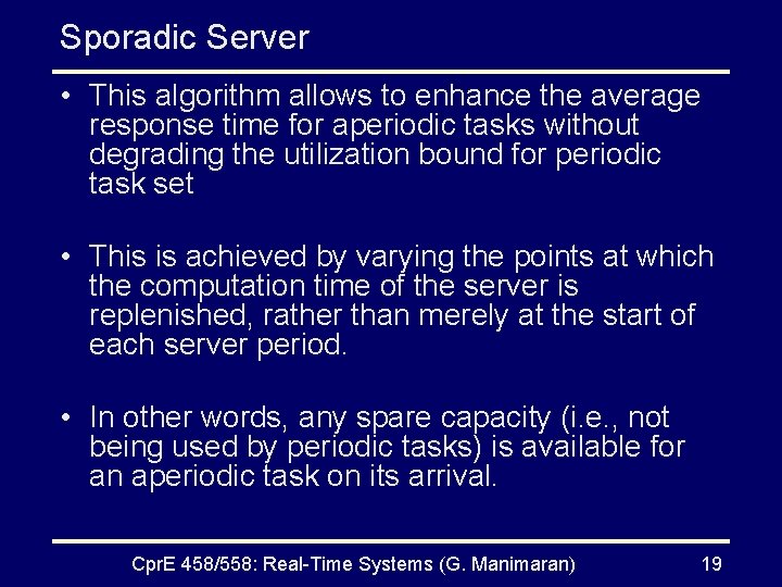 Sporadic Server • This algorithm allows to enhance the average response time for aperiodic