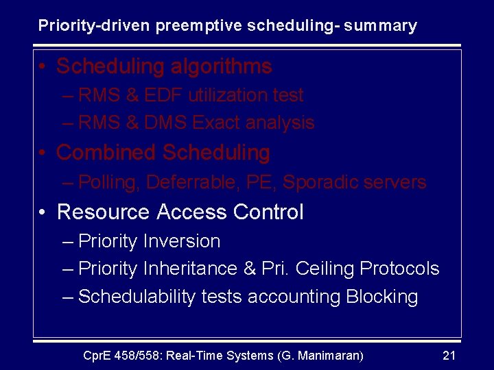 Priority-driven preemptive scheduling- summary • Scheduling algorithms – RMS & EDF utilization test –