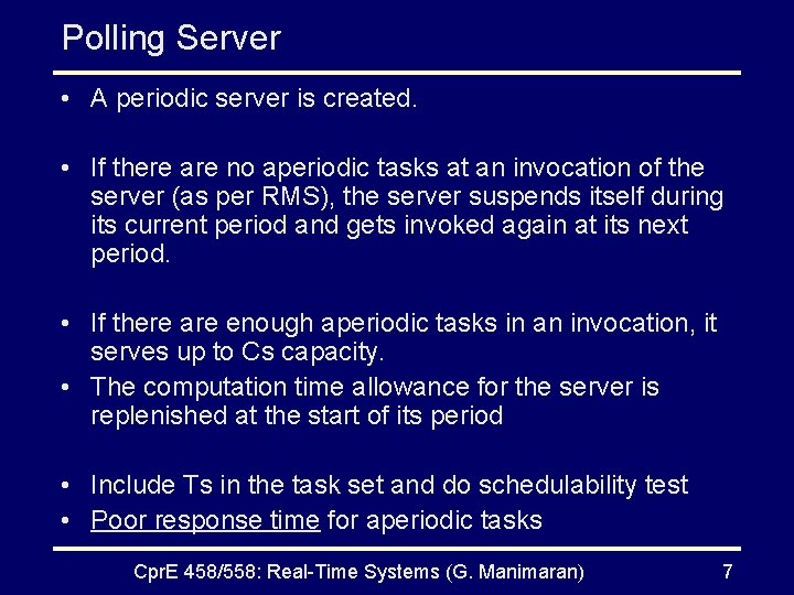 Polling Server • A periodic server is created. • If there are no aperiodic