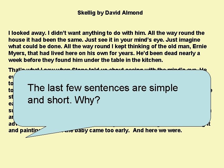 Skellig by David Almond I looked away. I didn’t want anything to do with