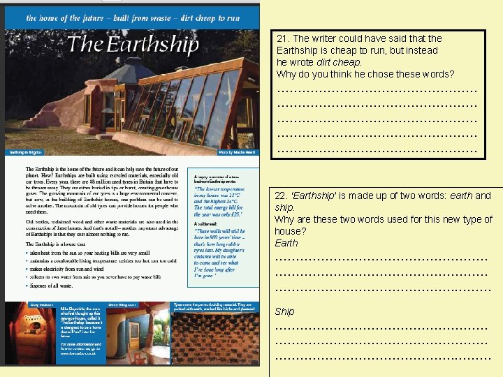 21. The writer could have said that the Earthship is cheap to run, but