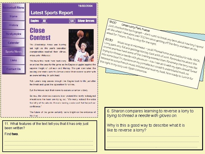 6. Sharon compares learning to reverse a lorry to trying to thread a needle 6. Sharon compares learning to reverse a lorry to trying to thread a needle