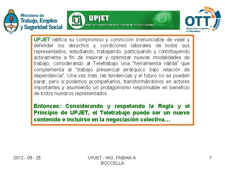 UPJET ratifica su compromiso y convicción irrenunciable de velar y defender los derechos y UPJET ratifica su compromiso y convicción irrenunciable de velar y defender los derechos y