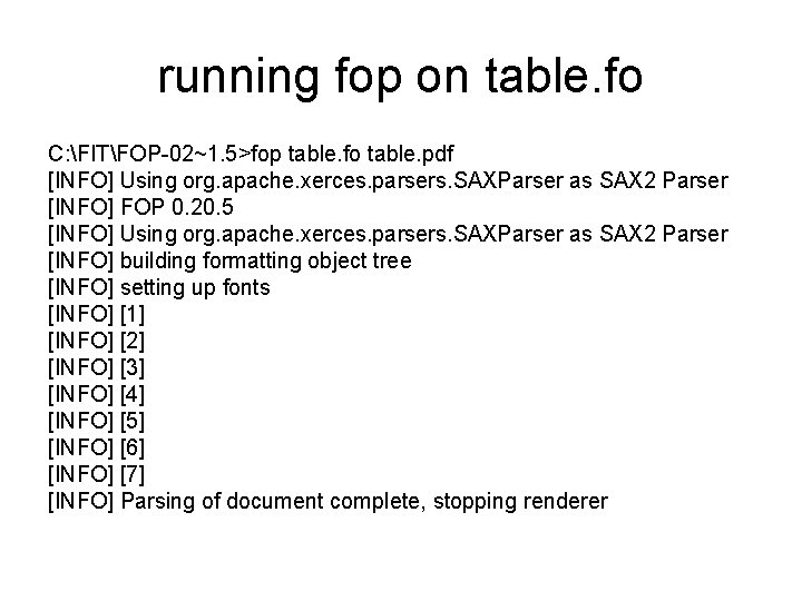 running fop on table. fo C: FITFOP-02~1. 5>fop table. fo table. pdf [INFO] Using