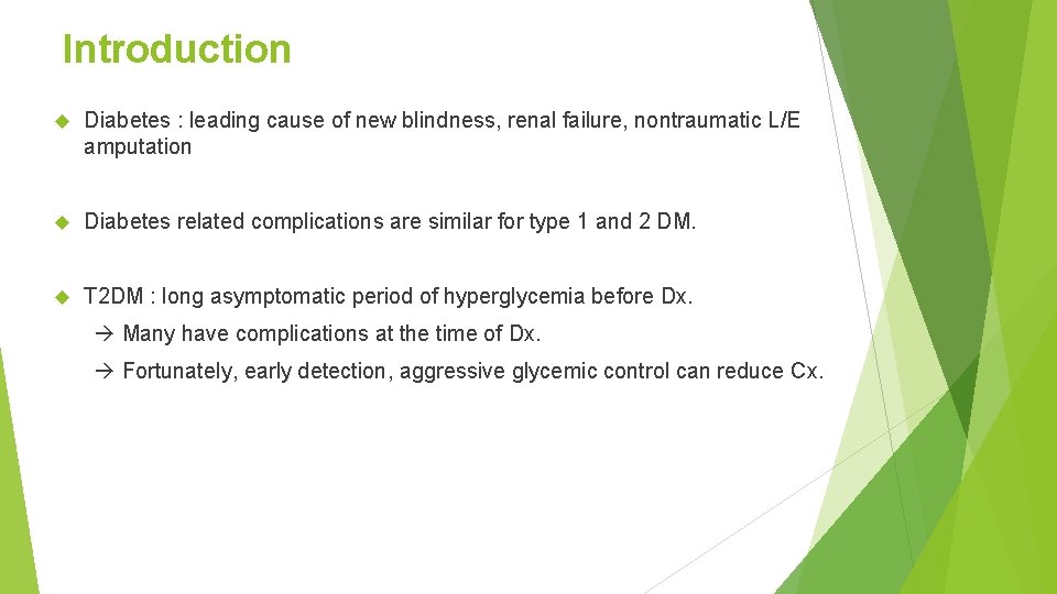 Introduction Diabetes : leading cause of new blindness, renal failure, nontraumatic L/E amputation Diabetes