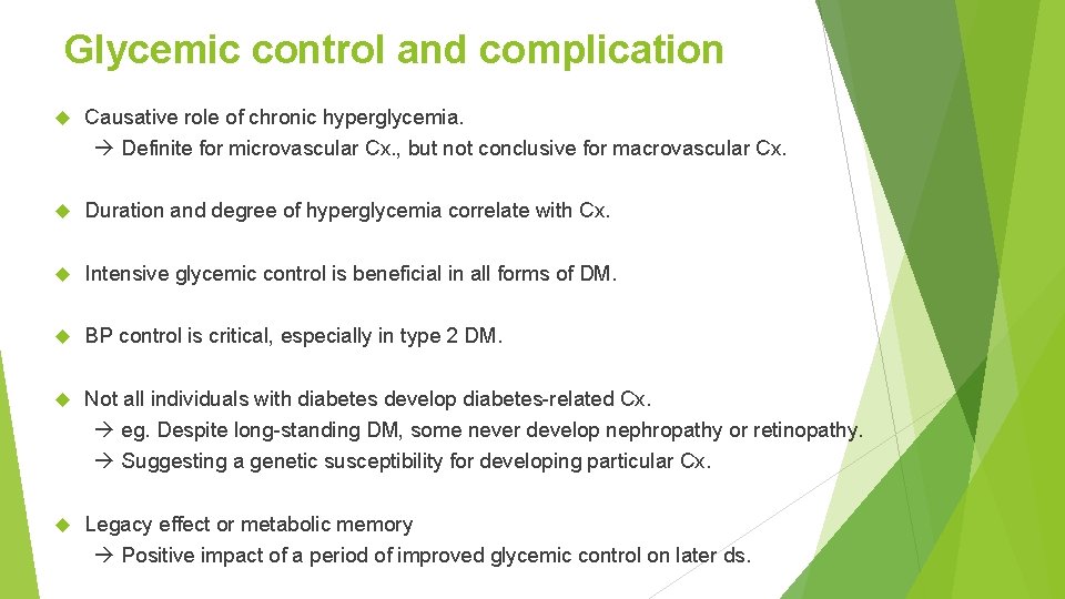 Glycemic control and complication Causative role of chronic hyperglycemia. Definite for microvascular Cx. ,