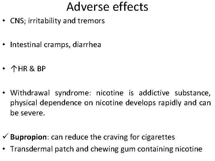 Adverse effects • CNS; irritability and tremors • Intestinal cramps, diarrhea • ↑HR &