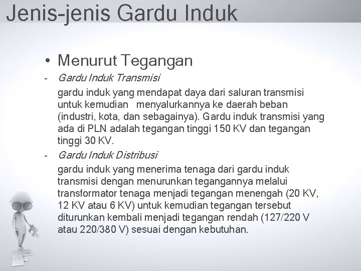 Jenis-jenis Gardu Induk • Menurut Tegangan - Gardu Induk Transmisi gardu induk yang mendapat Jenis-jenis Gardu Induk • Menurut Tegangan - Gardu Induk Transmisi gardu induk yang mendapat