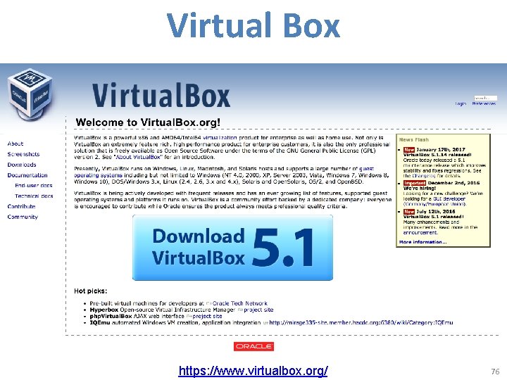 Virtual Box https: //www. virtualbox. org/ 76 Virtual Box https: //www. virtualbox. org/ 76