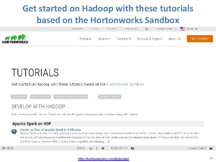 Get started on Hadoop with these tutorials based on the Hortonworks Sandbox http: //hortonworks.