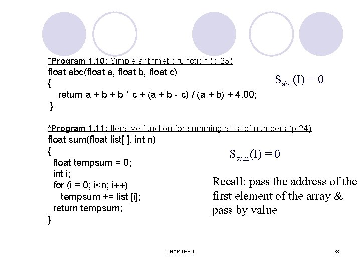 *Program 1. 10: Simple arithmetic function (p. 23) float abc(float a, float b, float