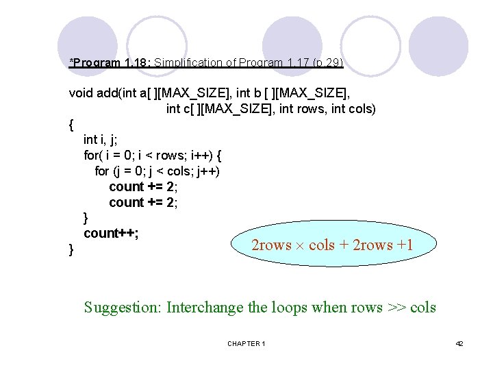 *Program 1. 18: Simplification of Program 1. 17 (p. 29) void add(int a[ ][MAX_SIZE],