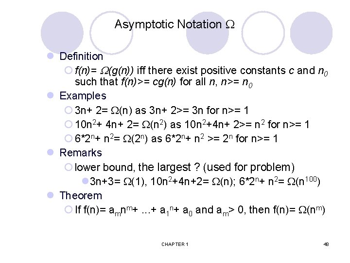 Asymptotic Notation l Definition ¡ f(n)= (g(n)) iff there exist positive constants c and