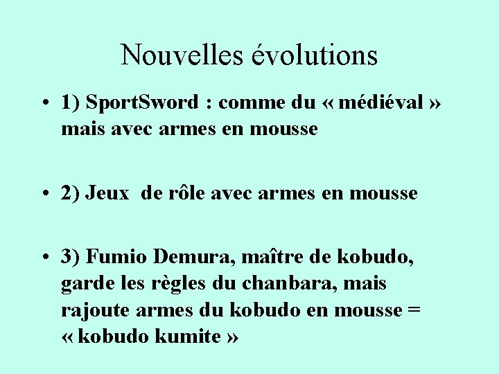 Nouvelles évolutions • 1) Sport. Sword : comme du « médiéval » mais avec Nouvelles évolutions • 1) Sport. Sword : comme du « médiéval » mais avec