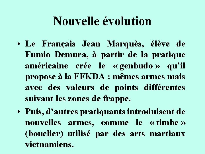 Nouvelle évolution • Le Français Jean Marquès, élève de Fumio Demura, à partir de Nouvelle évolution • Le Français Jean Marquès, élève de Fumio Demura, à partir de