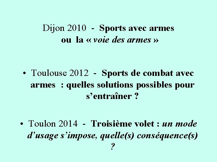 Dijon 2010 - Sports avec armes ou la « voie des armes » • Dijon 2010 - Sports avec armes ou la « voie des armes » •