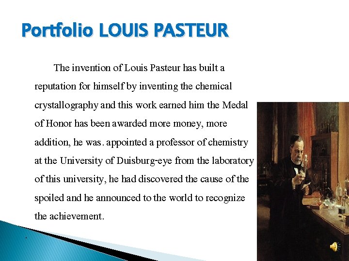 Portfolio LOUIS PASTEUR The invention of Louis Pasteur has built a . reputation for Portfolio LOUIS PASTEUR The invention of Louis Pasteur has built a . reputation for