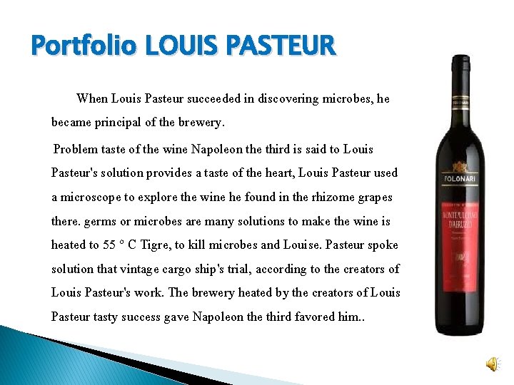 Portfolio LOUIS PASTEUR When Louis Pasteur succeeded in discovering microbes, he became principal of Portfolio LOUIS PASTEUR When Louis Pasteur succeeded in discovering microbes, he became principal of