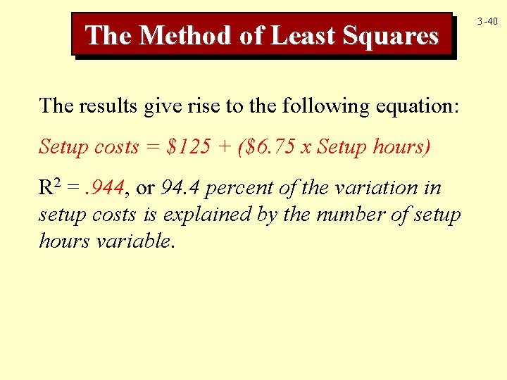 The Method of Least Squares The results give rise to the following equation: Setup