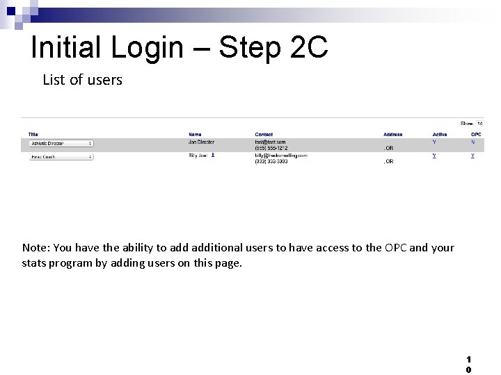 Initial Login – Step 2 C List of users Note: You have the ability